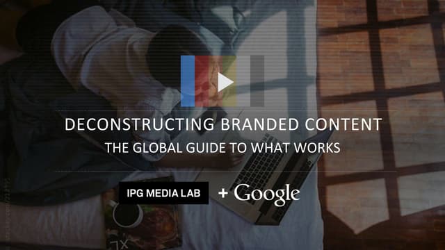 Deconstructing Branded Content: The Global Guide To What Works