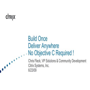 Build Once, Deliver Anywhere, No Objective C Required
