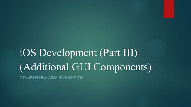￼iOS Development (Part 3) - Additional GUI Components