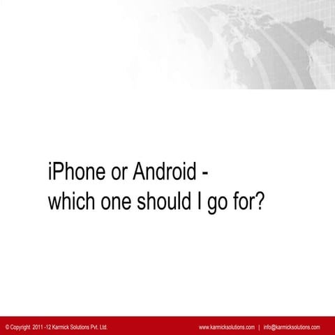 iPhone or Android- which one should I go for?