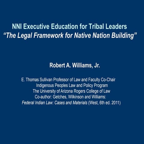 NNI Executive Education for Tribal Leaders “The Legal Framework for Native N...