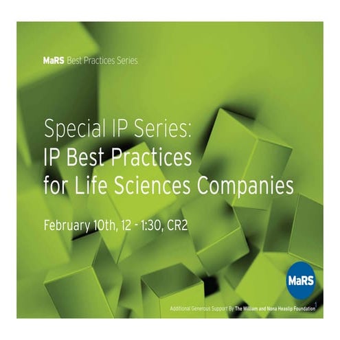 MaRS Best Practices: IP Best Practices for Life Sciences Companies - Victoria...