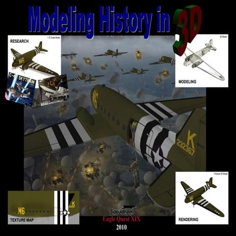 "Modeling History in 3D" Squadron 2010 Eagle Quest Presentation 