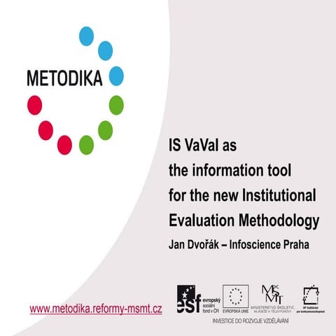 IS VaVaI as the information tool for the new Institutional Evaluation Methodo...