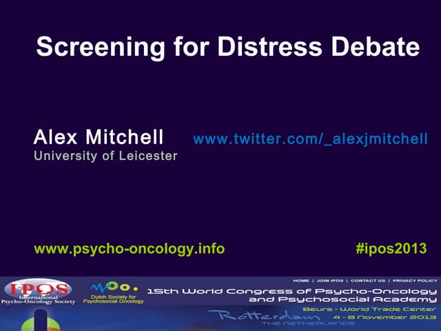 15th IPOS Debate on Screening for Distress by alex_j_mitchell in Rotterdam (Nov2013)