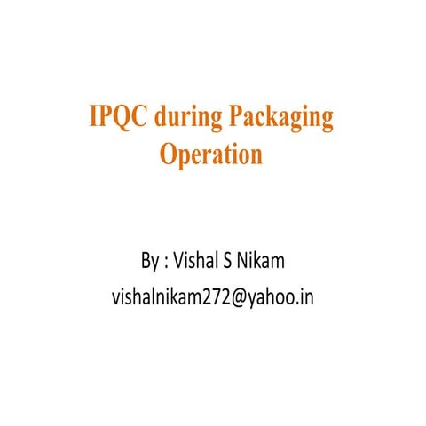 Ipqc during packaging operation.