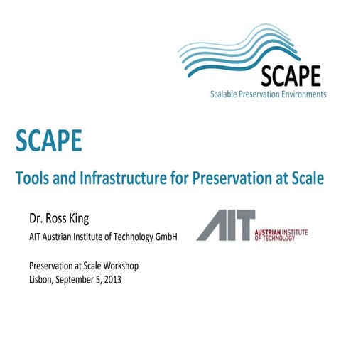 SCAPE - Scalable Preservation Environments
