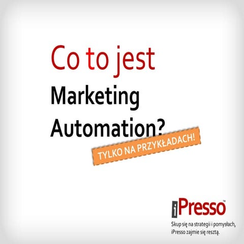 Marketing Automation - tylko na przykładach