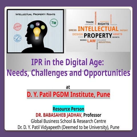 IPR in the Digital Age: Needs, Challenges and Opportunities