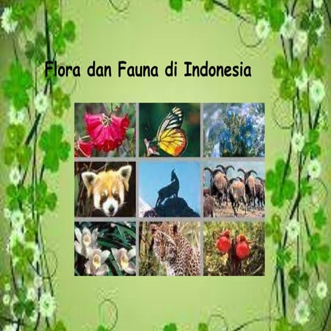 Flora dan Fauna di Indonesia | PPTX