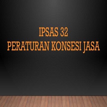 IPSAS 32 peraturan konsesi dan jasa publik | PPTX