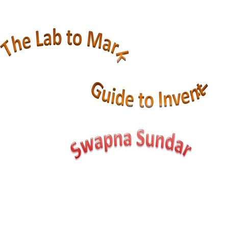IP SMART Workbook : A Lab to Market Guide to Inventing for India