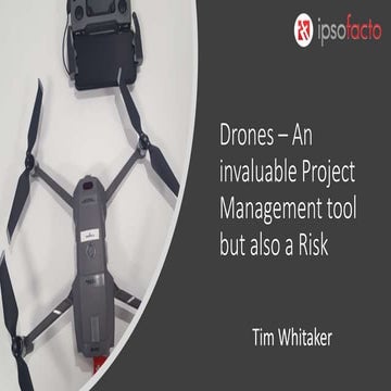 Ipso facto drones   an invaluable project management tool