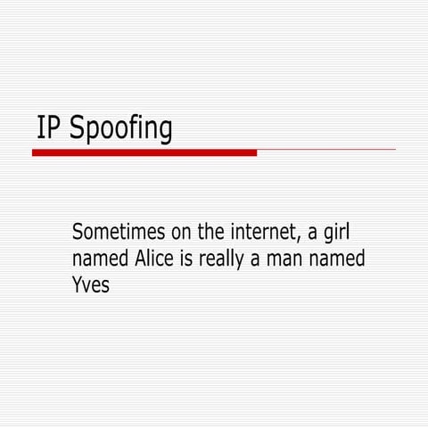 IP Spoofing gtsshjkjjw hythahwikj sjahw.ppt