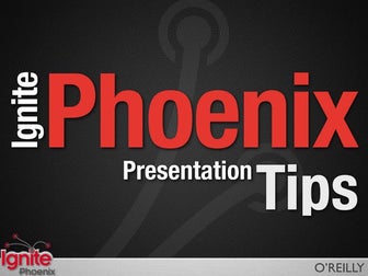 Ignite Presentation Tips