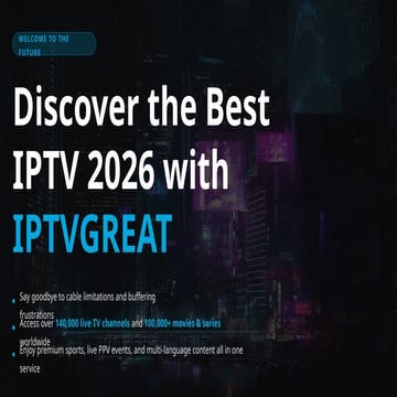 Best IPTV 2026 – Why IPTVGREAT is Your Ultimate Streaming Solution | PPTX