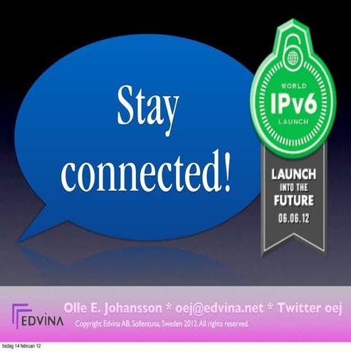 Stay Connected - world IPv6 Launch
