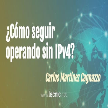 ¿Como continuar y escalar la operación de un ISP sin IPv4?
