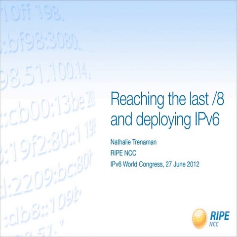 Reaching the last /8 and Deploying IPv6 