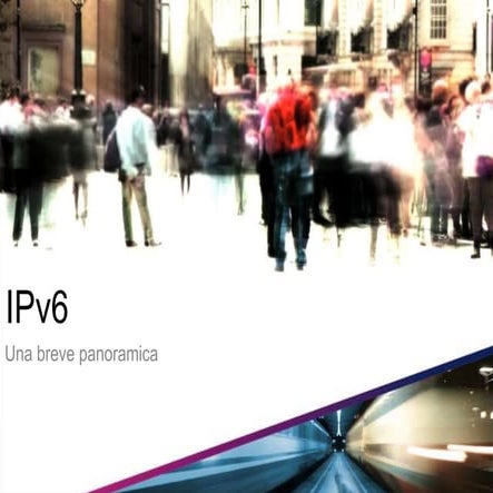 IPv6 - Breve panoramica tra mito e realtà
