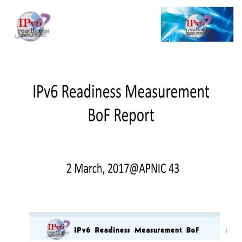 IPv6 Readiness Measurement BoF Report