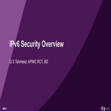 IPv6 Security Overview by QS Tahmeed, APNIC RCT