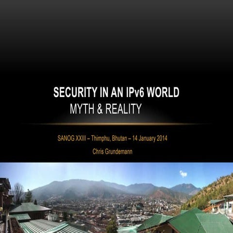 Security in an IPv6 World - Myth & Reality