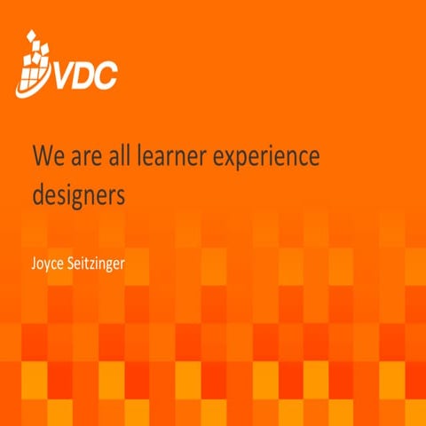 We are all learner experience designers #VDCTLC16