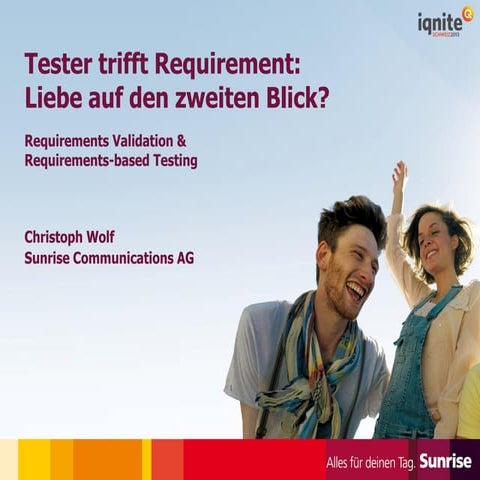 Iqnite Schweiz 2013: Requirements Validation & Requirements-based Testing bei...