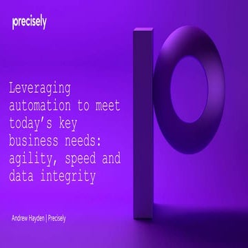 Leveraging automation to meet today’s key business needs: agility, speed and ...