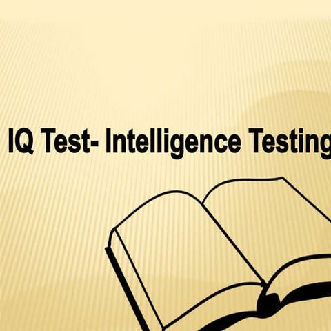 IQ Test- Intelligence Testing | PPT
