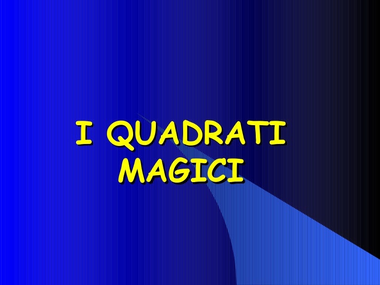 Impariamo A Costruire Un Quadrato Magico E A Guardare Il Mondo In Modo Diverso Lidimatematici