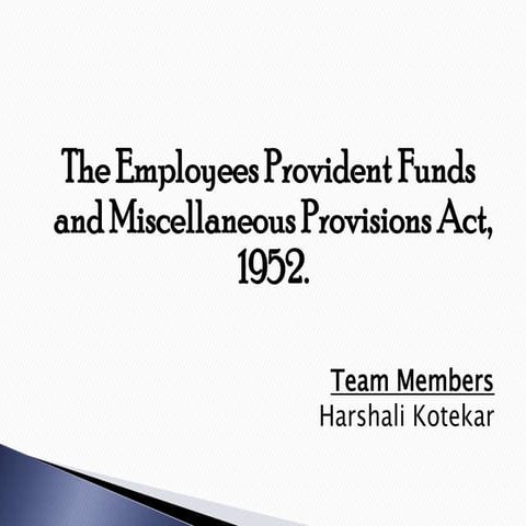 The Employees Provident Funds and Miscellaneous Provisions Act, 1952. 