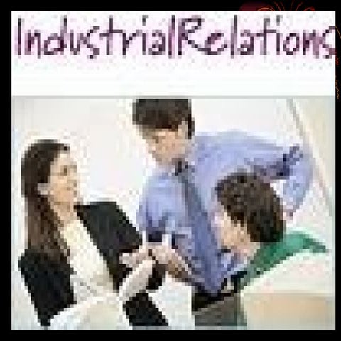 A PRESENTATION ON INDUSTRIAL RELATIONS .ppt