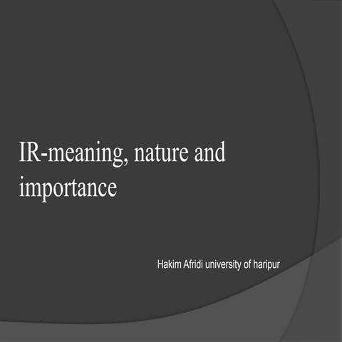 Ir  meaning, nature and importance