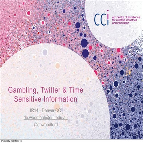 Slicing Big Data: Gambling, Twitter & Time Sensitive Information