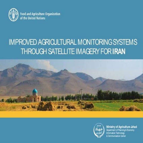 Improved Agricultural Monitoring Systems through satellite imagery for IRAN: ...