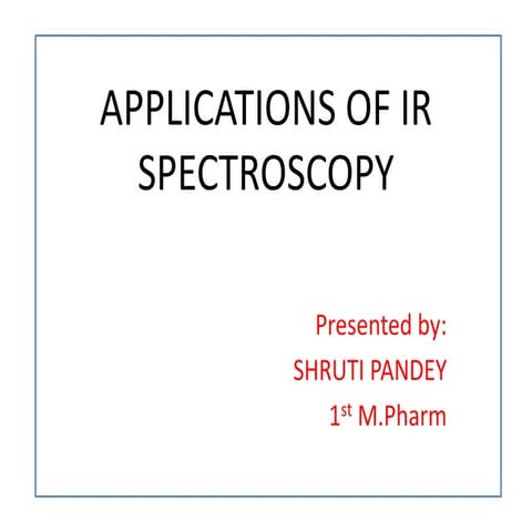 APLLICATION OF IR SPECTROSCOPY