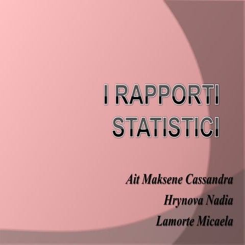 I rapporti statistici