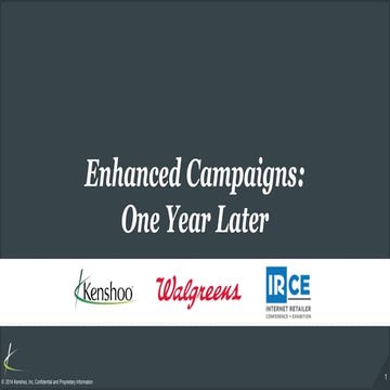 Enhanced Campaigns: One Year Later - Kenshoo and Walgreens - IRCE 2014