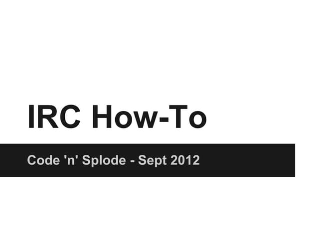 Irc how to   sept 2012