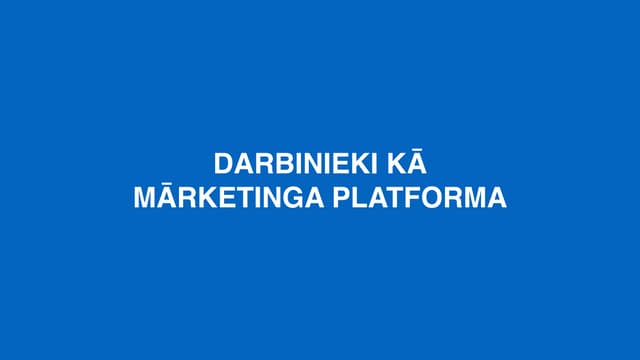 Darbinieki kā mārketinga platforma