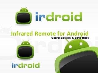 Tired of all your remotes at home? - Discover Irdroid IR remote for Android