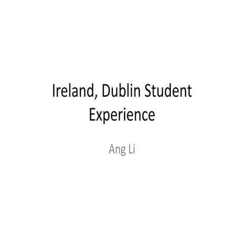 Ireland, dublin student experience | PPT