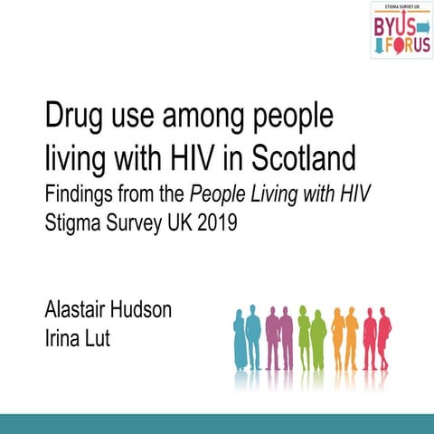 Sex, Drugs & Scotland's Health- Drug use among people living with HIV in Scot...