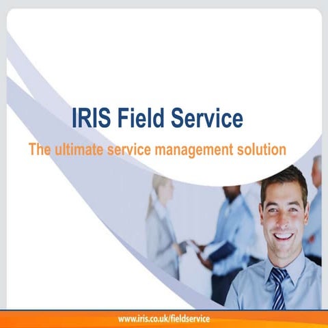 IRIS Field Service Presentation