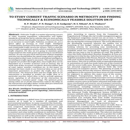 IRJET-To Study Current Traffic Scenario in Metrocity and Finding Technically ...