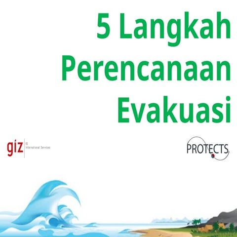 A1 5 Pengantar Langkah Perencanaan Evakuasi.pptx