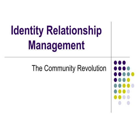 Identity Relationship Management: The Community Revolution
