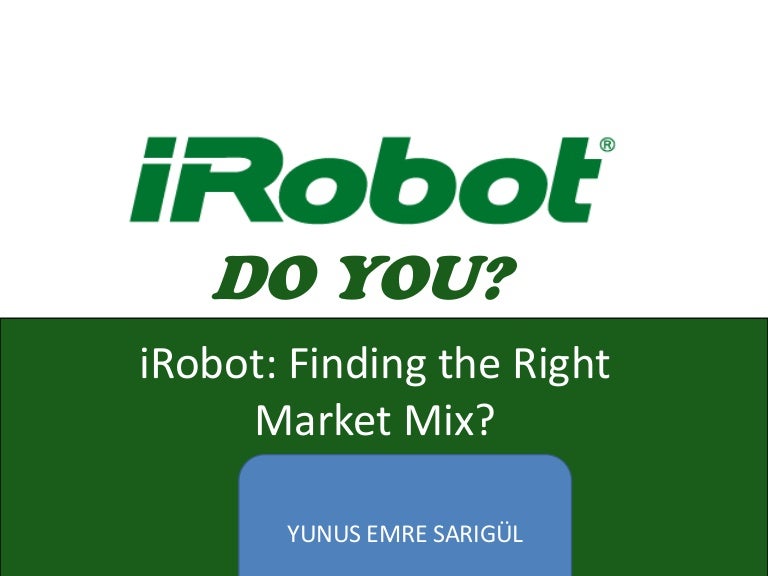 IRobot Case Finding the Right Market Mix